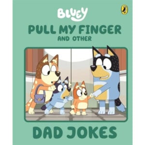 bluey pull my finger and other dad jokes